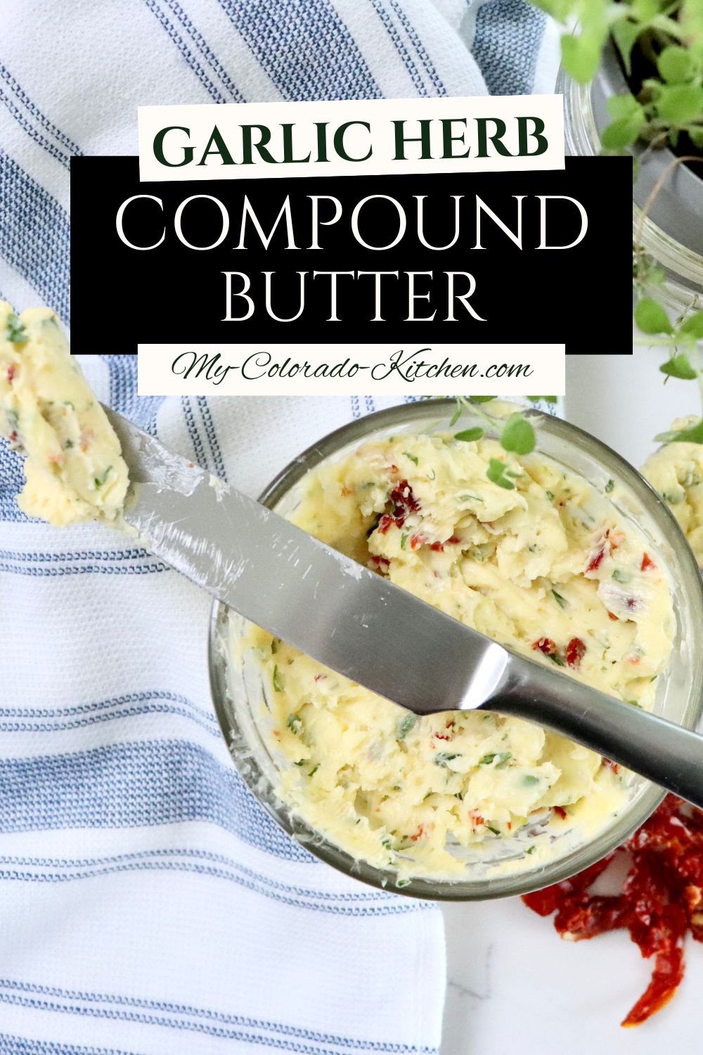 Close-up of gourmet compound butter made from real ingredients including garlic, basil, oregano, brie, and sun-dried tomatoes.